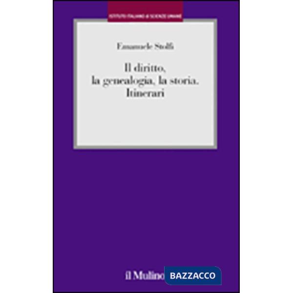 Diritto, la genealogia, la storia. Itinerari (Il)