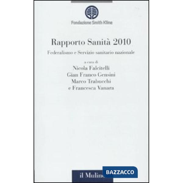 Rapporto sanità 2010. Federalismo e Servizio sanitario nazionale