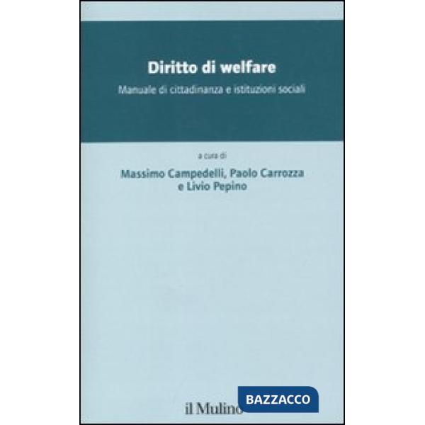 Diritto di welfare. Manuale di cittadidananza e istituzioni sociali