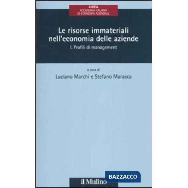 Risorse immateriali nell'economia delle aziende (Le). Vol. 1: Profili di managem
