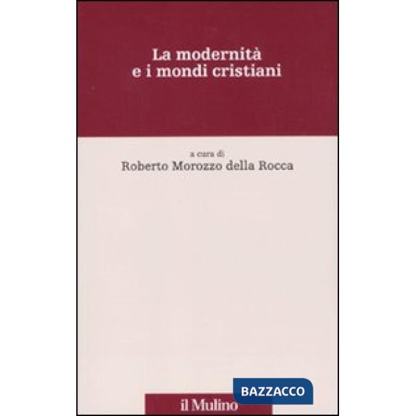 Modernità e i mondi cristiani (La)