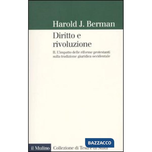 Diritto e rivoluzione. L'impatto delle riforme protestanti sulla tradizione giuridica occidentale. Vol. 2