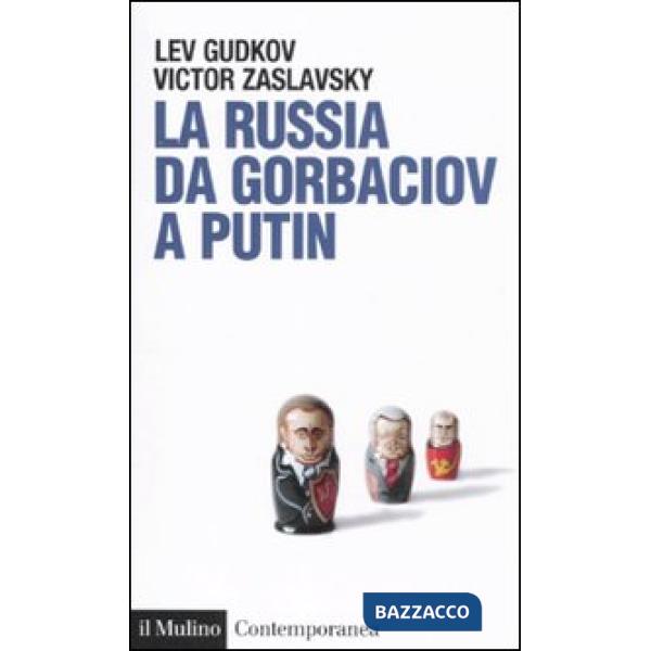 Russia da Gorbaciov a Putin (La)
