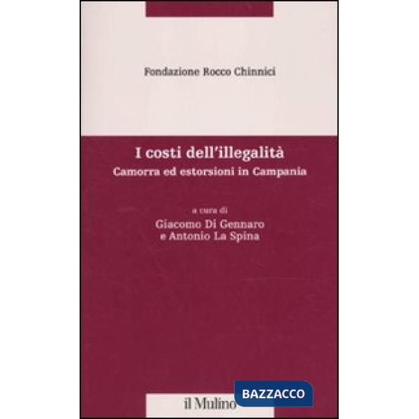 Costi dell'illegalità. Camorra ed estorsioni in Campania (I)
