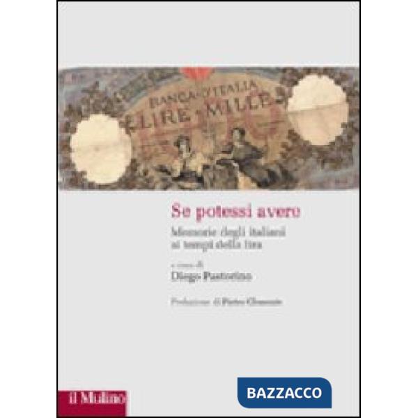Se potessi avere. Memorie degli italiani al tempo della lira