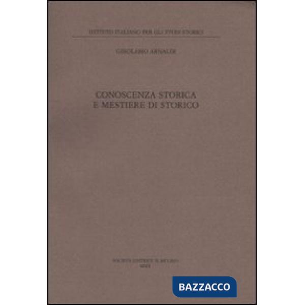 Conoscenza storica e mestiere di storico