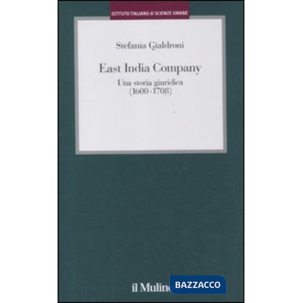 East India Company. Una storia giuridica (1600-1708)