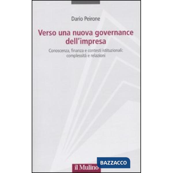 Verso una nuova governance dell'impresa. Conoscenza, finanza e contesti istituzi