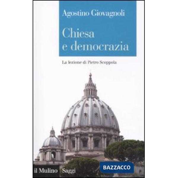 Chiesa e democrazia. La lezione di Pietro Scoppola