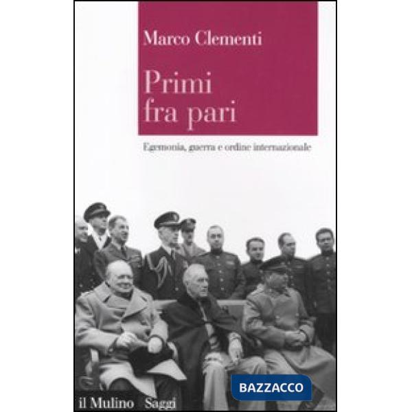 Primi fra pari. Egemonia, guerra e ordine internazionale