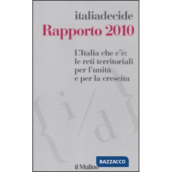 Italia che c'è: le reti territoriali per l'unità e per la crescita. Rapporto 201