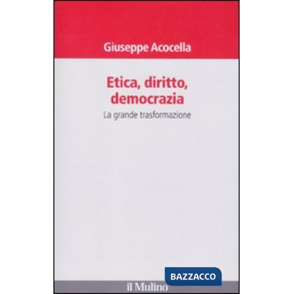 Etica, diritto, democrazia. La grande trasformazione
