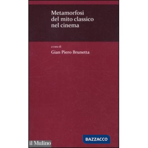 Metamorfosi del mito classico nel cinema. Con DVD