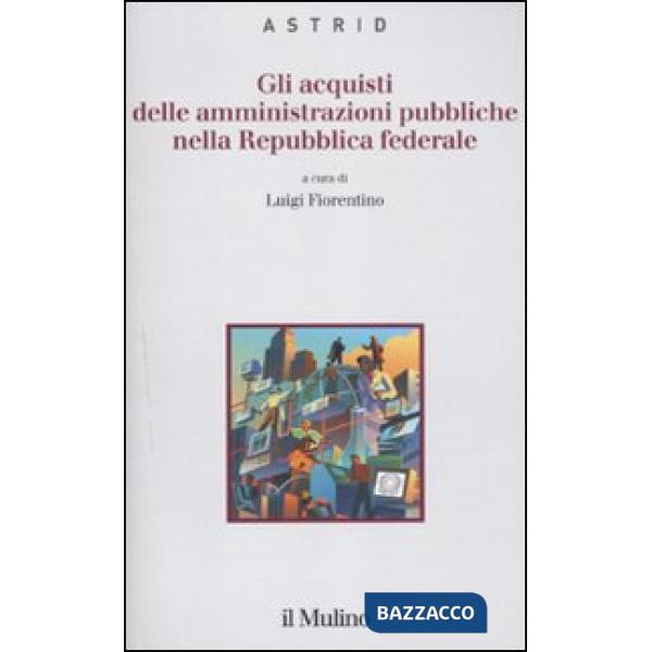 Acquisti delle amministrazioni pubbliche nella repubblica federale (Gli)