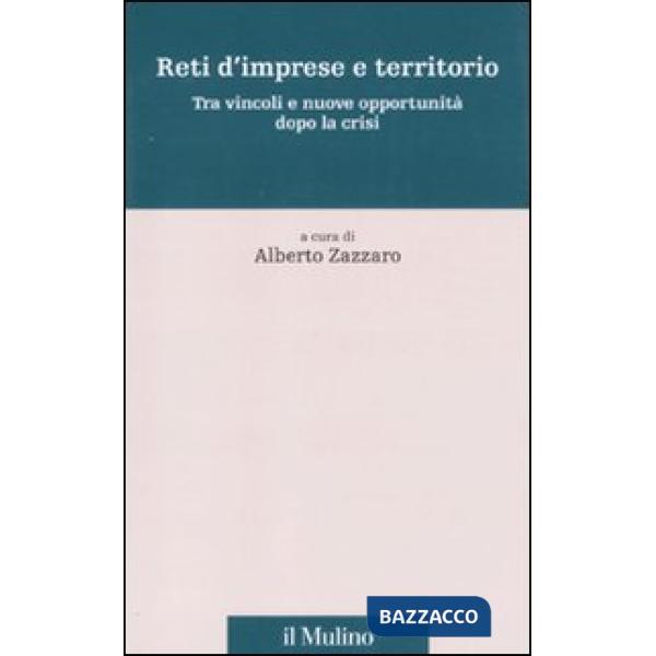 Reti d'imprese e territorio. Tra vincoli e nuove opportunità dopo la crisi