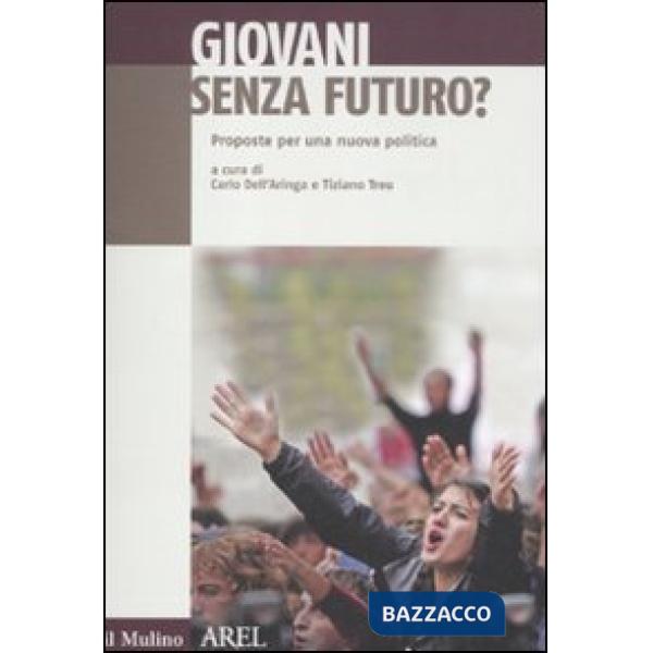 Giovani senza futuro. Proposte per una nuova politica