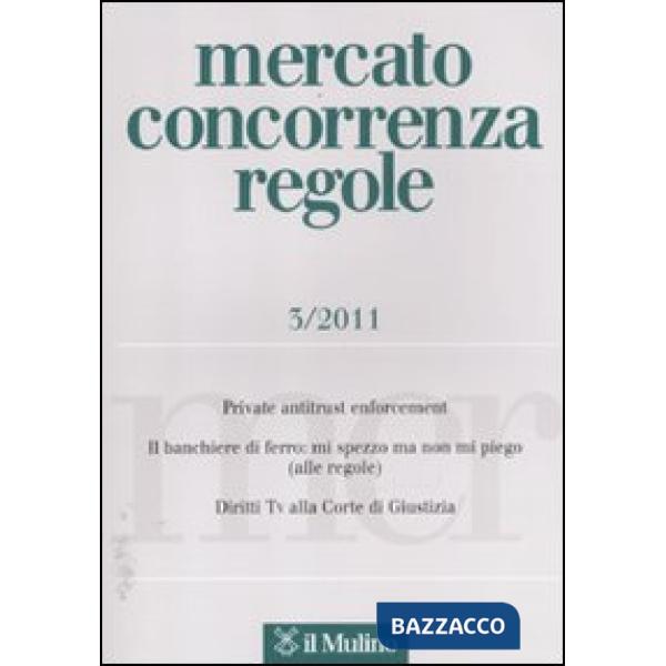 Mercato concorrenza regole (2011). Vol. 3