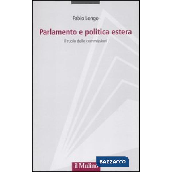 Parlamento e politica estera. Il ruolo delle commissioni