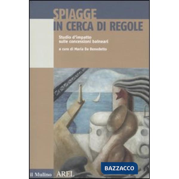 Spiagge in cerca di regole. Studio d'impatto sulle concessioni balneari