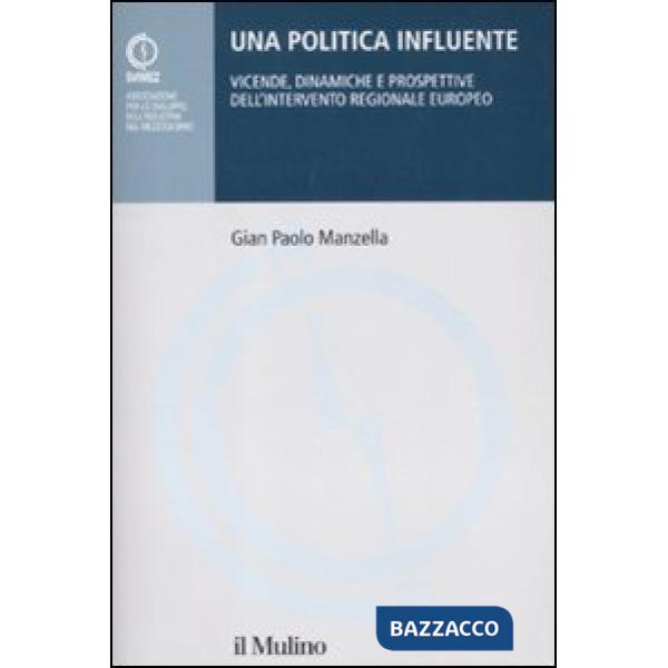 Politica influente. Vicende, dinamiche e prospettive dell'intervento regionale e