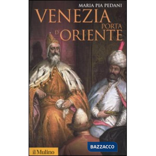 Venezia porta d'Oriente