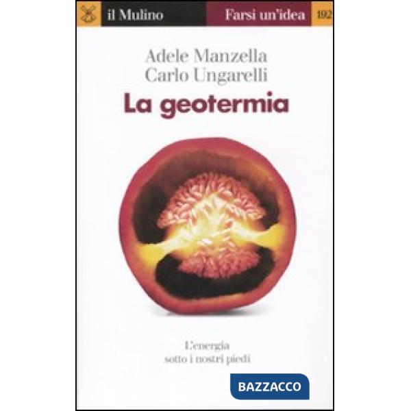 Geotermia. L'energia sotto i nostri piedi (La)