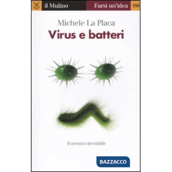 Virus e batteri. Il nemico invisibile