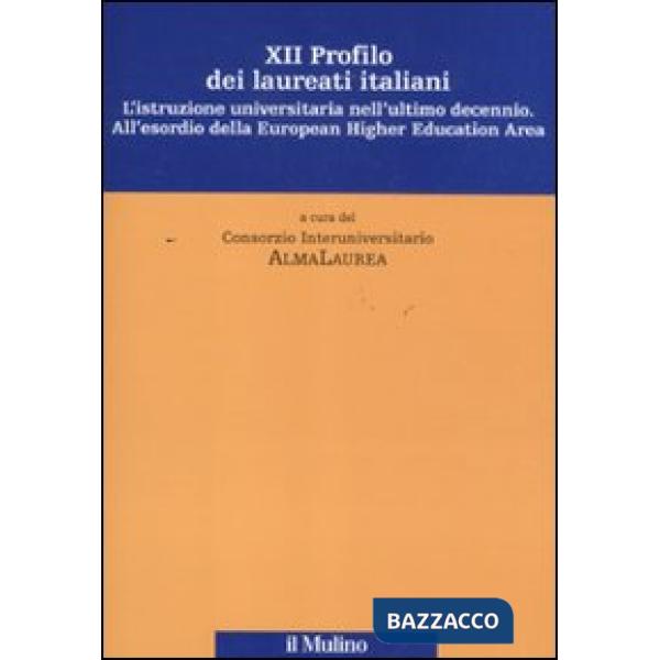 Dodicesimo profilo dei laureati italiani. L'istruzione universitaria nell'ultimo