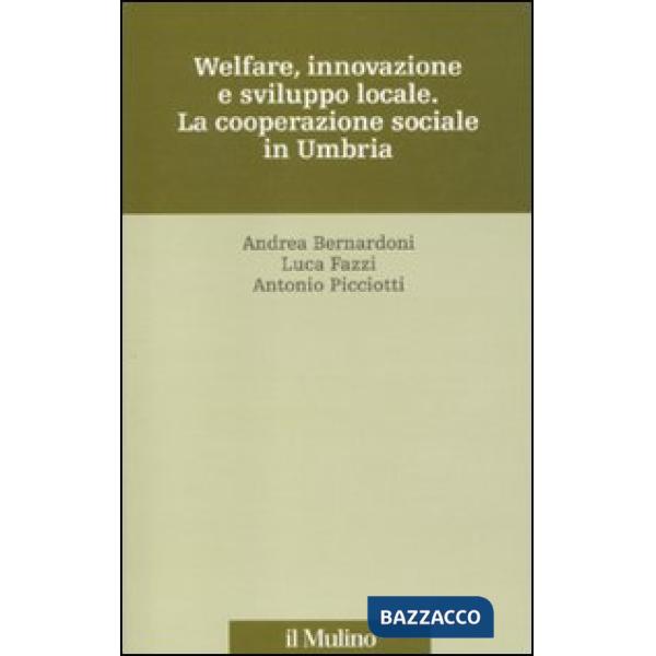 Welfare, innovazione e sviluppo locale. La cooperazione sociale in Umbria