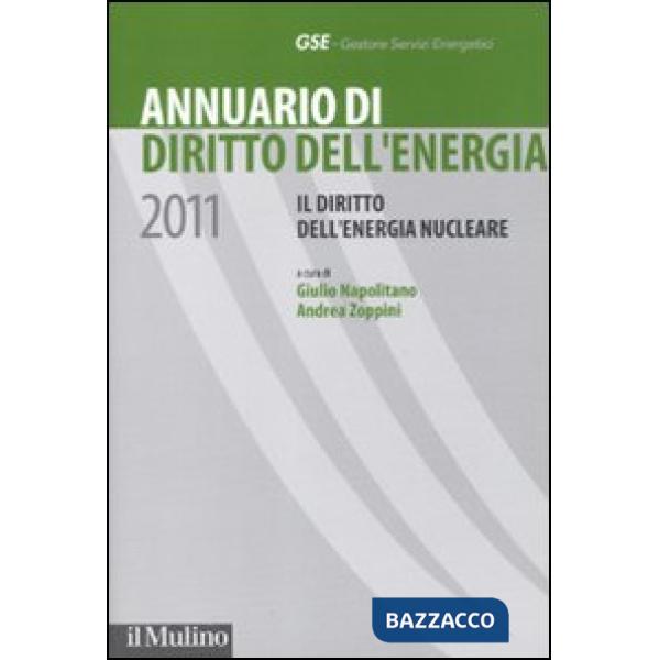 Annuario di diritto dell'energia 2011. Il diritto dell'energia nucleare