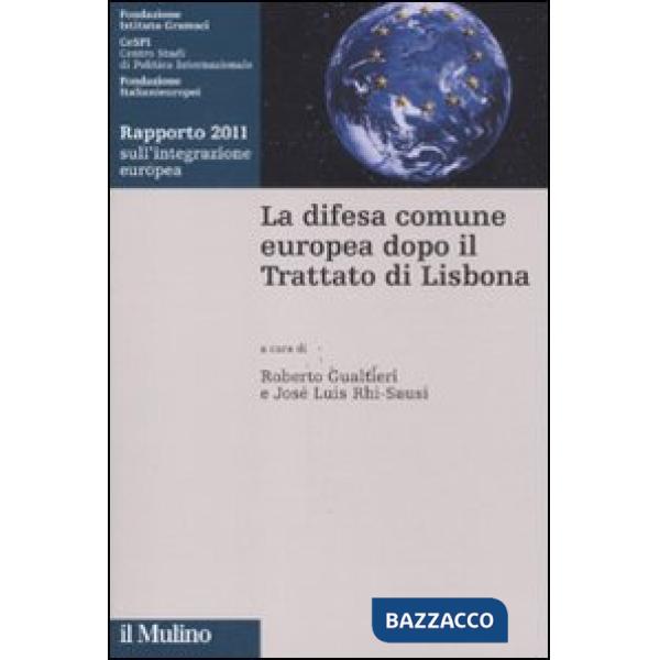 Difesa comune europea dopo il Trattato di Lisbona. Rapporto 2011 sull'integrazio