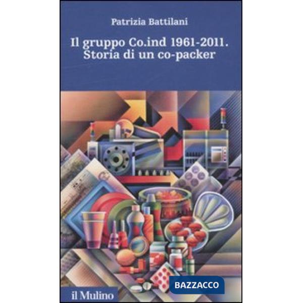 Gruppo Co.ind 1961-2011. Storia di un co-packer (Il)