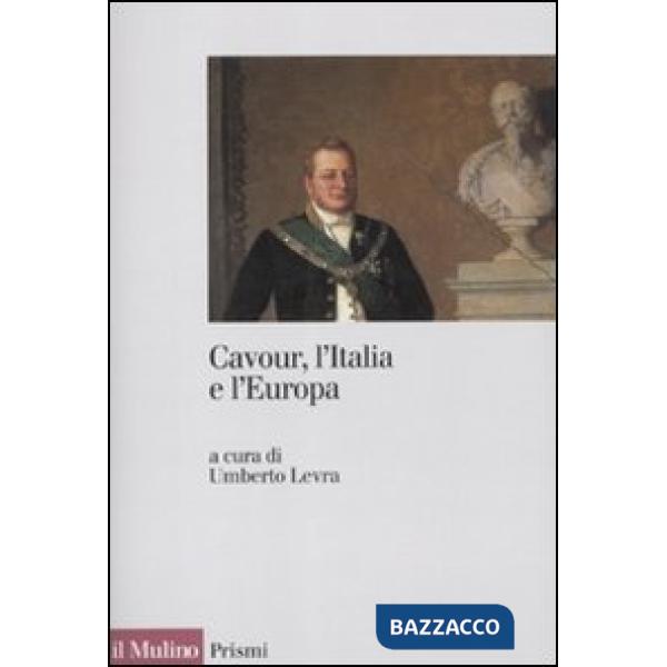 Cavour, l'Italia e l'Europa