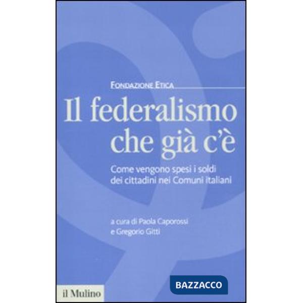 Federalismo che già c'è. Come vengono spesi i soldi dei cittadini nei comuni ita