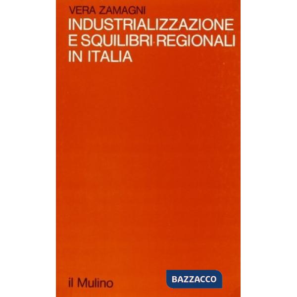 Industrializzazione e squilibri regionali in Italia. Bilancio dell'età giolittia