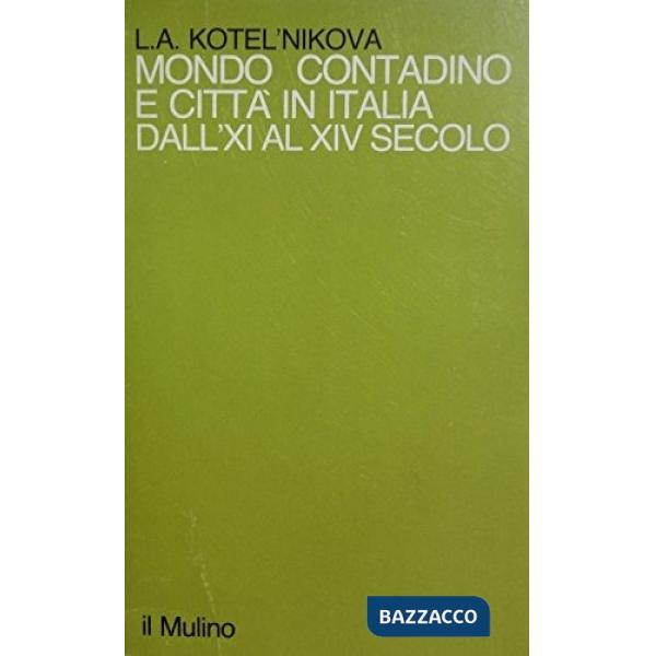 Mondo contadino e città in Italia dall'XI al XIV secolo. Dalle fonti dell'Italia