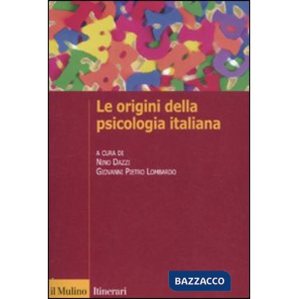 Origini della psicologia italiana. Scienza e psicologia sperimentale tra '800 e 