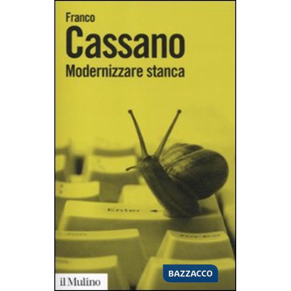 Modernizzare stanca. Perdere tempo, guadagnare tempo