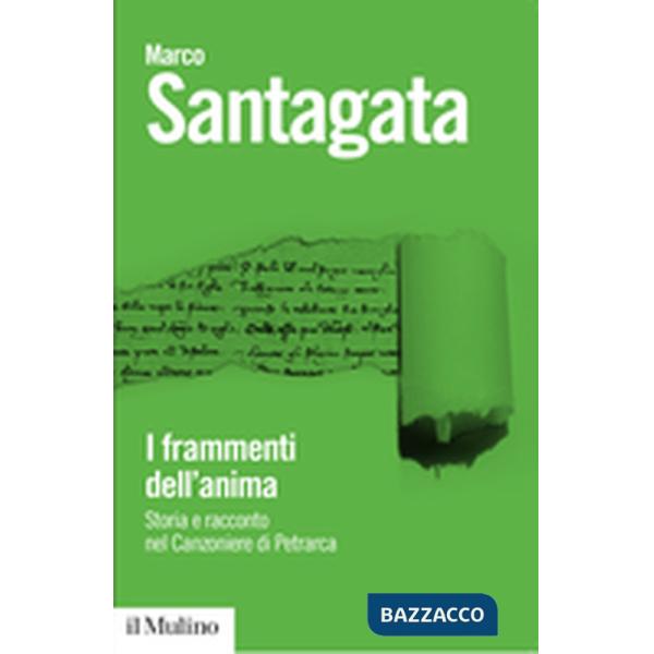 Frammenti dell'anima. Storia e racconto nel Canzoniere di Petrarca (I)