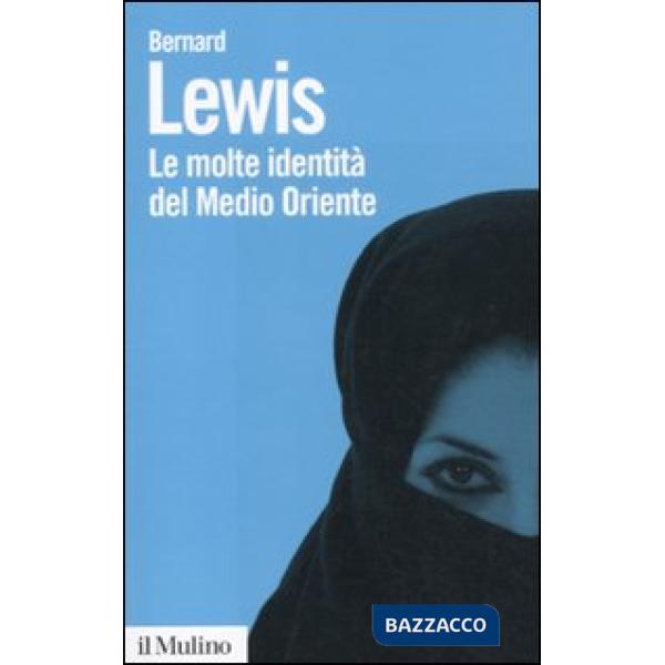 Molte identità del Medio Oriente (Le)