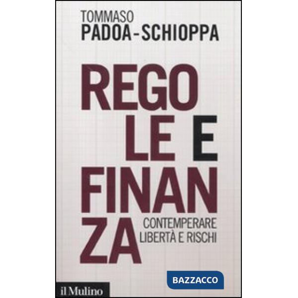 Regole e finanza. Contemperare libertà e rischi