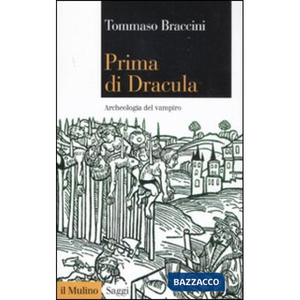 Prima di Dracula. Archeologia del vampiro
