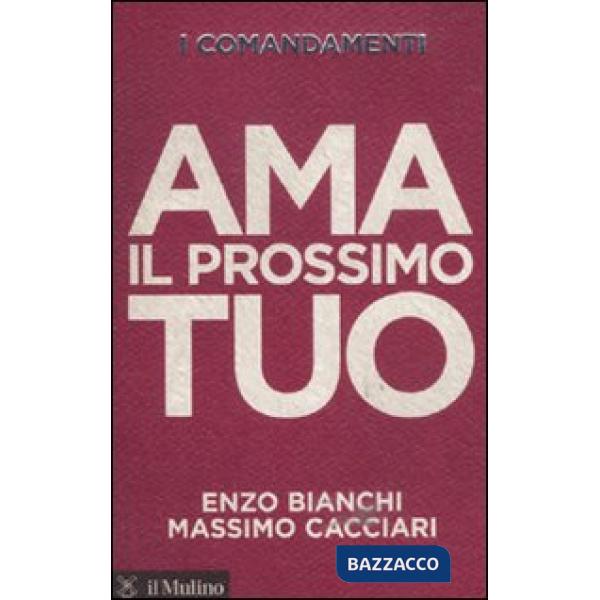 Comandamenti. Ama il prossimo tuo (I)
