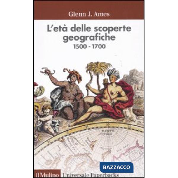 Età delle scoperte geografiche 1500-1700 (L')