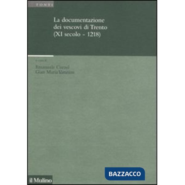 Documentazione dei vescovi di Trento (XI secolo-1218) (La)