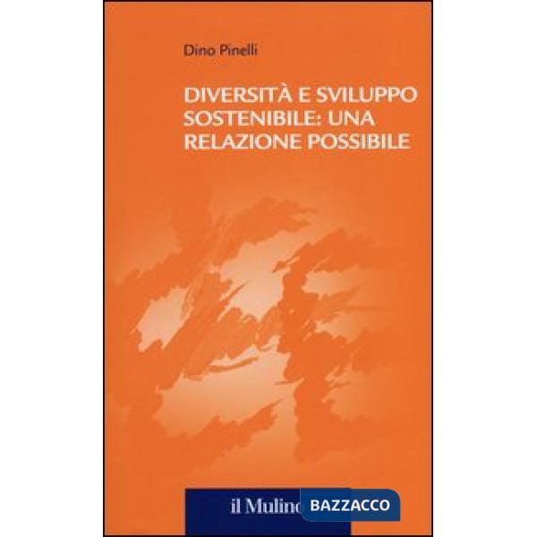 Diversità e sviluppo sostenibile: una relazione possibile