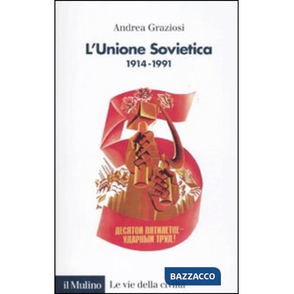 Unione Sovietica 1914-1991 (L')