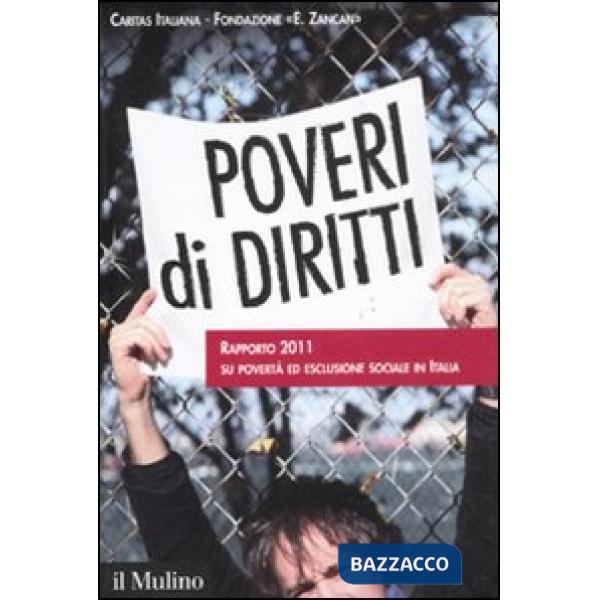 Poveri di diritti. Rapporto 2011 su povertà ed esclusione sociale in Italia