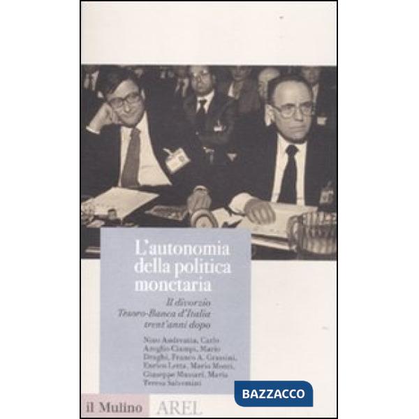 Autonomia della politica monetaria. Il divorzio Tesoro-Banca d'Italia trent'anni