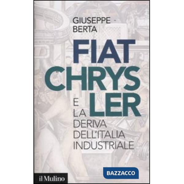 Fiat-Chrysler e la deriva dell'Italia industriale